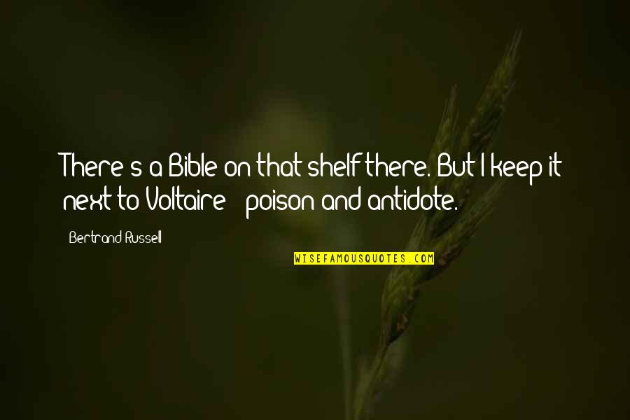 Atheism Bible Quotes By Bertrand Russell: There's a Bible on that shelf there. But