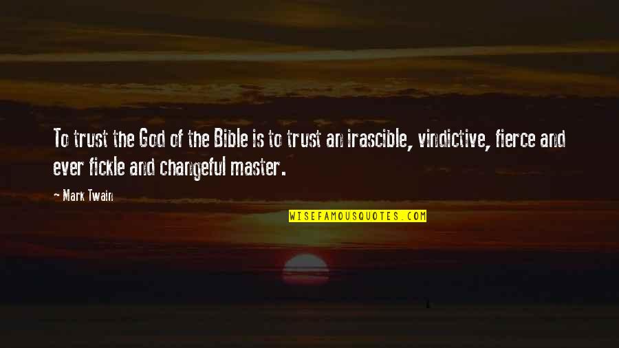 Atheism Bible Quotes By Mark Twain: To trust the God of the Bible is