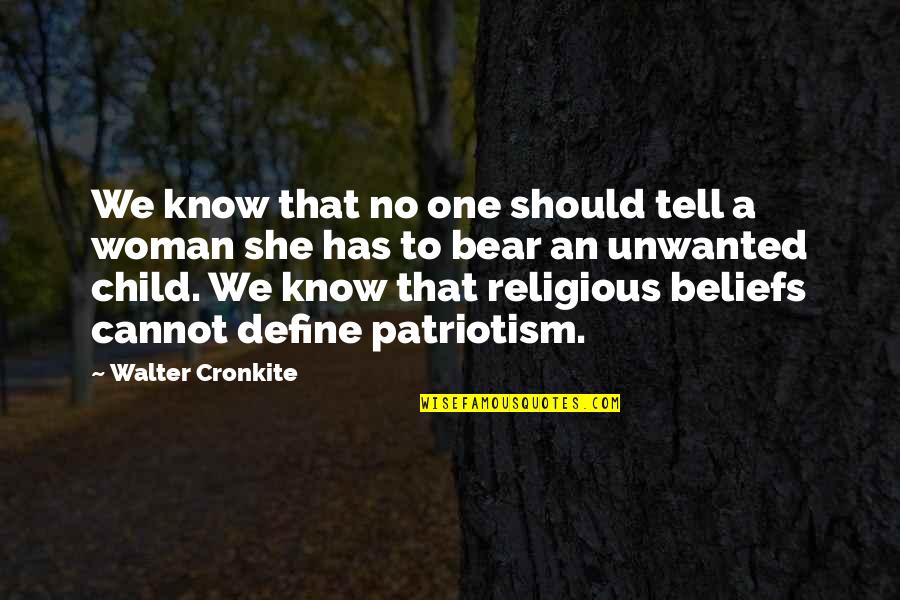 Atheism Define Quotes By Walter Cronkite: We know that no one should tell a