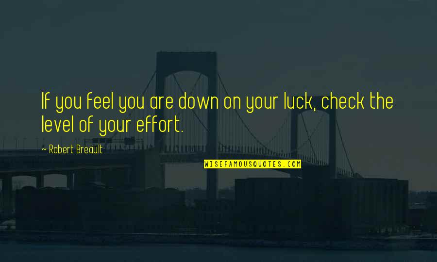 Atheism Funny Quotes By Robert Breault: If you feel you are down on your