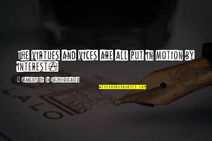Atheismus Quotes By Francois De La Rochefoucauld: The virtues and vices are all put in