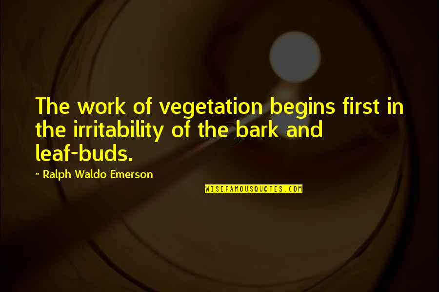 Atheist Funny Quotes By Ralph Waldo Emerson: The work of vegetation begins first in the Atheist Funny Quotes By Ralph Waldo Emerson: The work of vegetation begins first in the