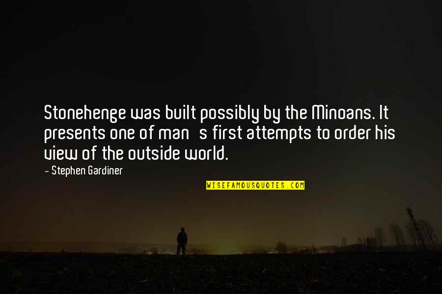 Atheist Humor Quotes By Stephen Gardiner: Stonehenge was built possibly by the Minoans. It Atheist Humor Quotes By Stephen Gardiner: Stonehenge was built possibly by the Minoans. It