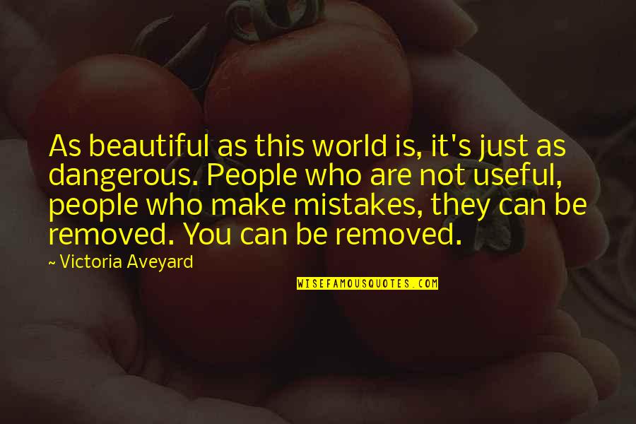 Atheist Humor Quotes By Victoria Aveyard: As beautiful as this world is, it's just Atheist Humor Quotes By Victoria Aveyard: As beautiful as this world is, it's just