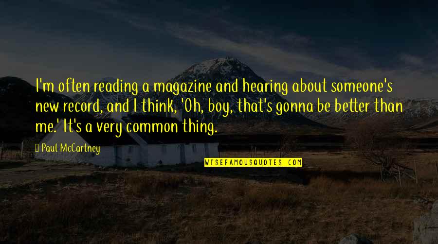 Atheist Physicist Quotes By Paul McCartney: I'm often reading a magazine and hearing about