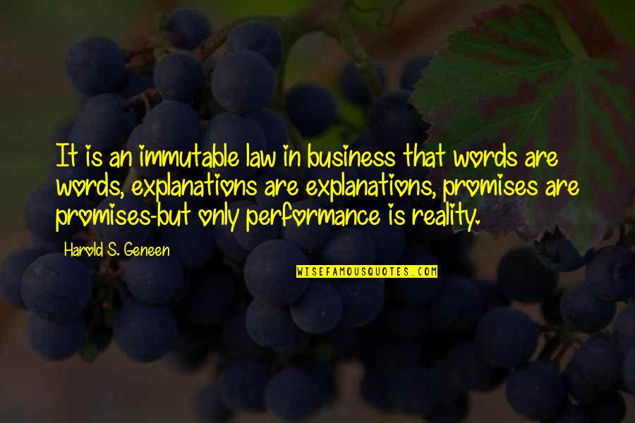Atheistic Quotes By Harold S. Geneen: It is an immutable law in business that Atheistic Quotes By Harold S. Geneen: It is an immutable law in business that