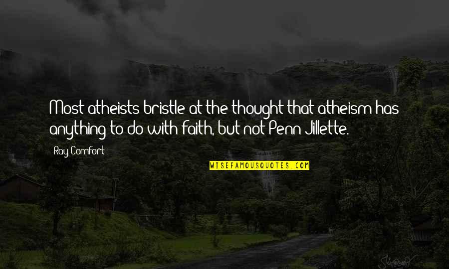 Atheists Quotes By Ray Comfort: Most atheists bristle at the thought that atheism