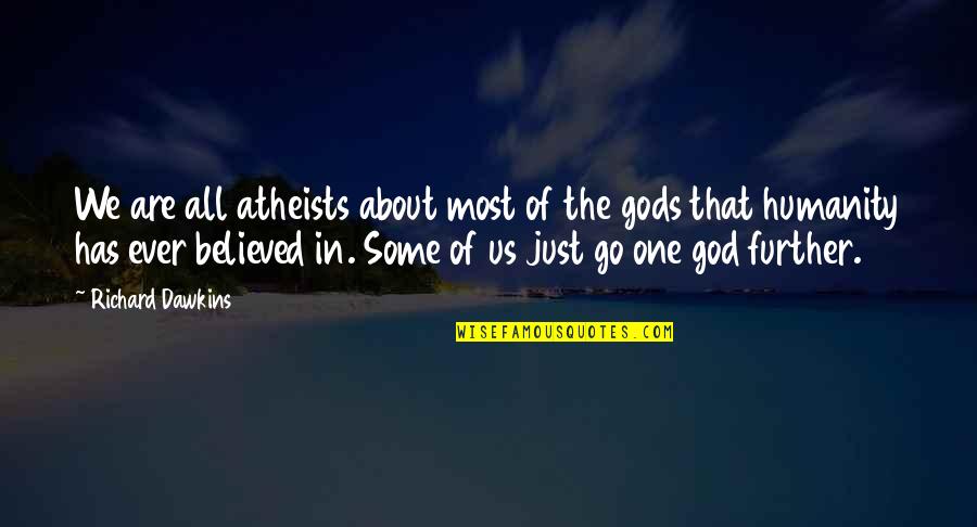 Atheists Quotes By Richard Dawkins: We are all atheists about most of the