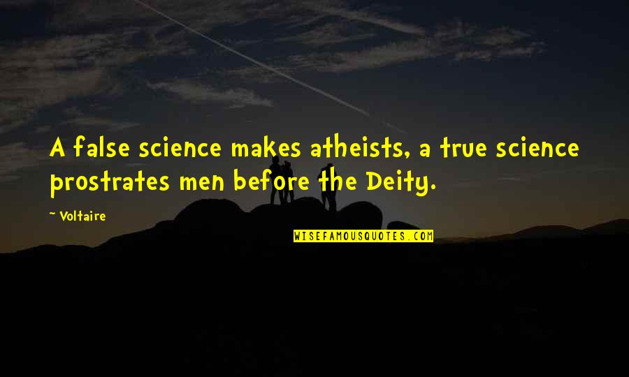 Atheists Quotes By Voltaire: A false science makes atheists, a true science