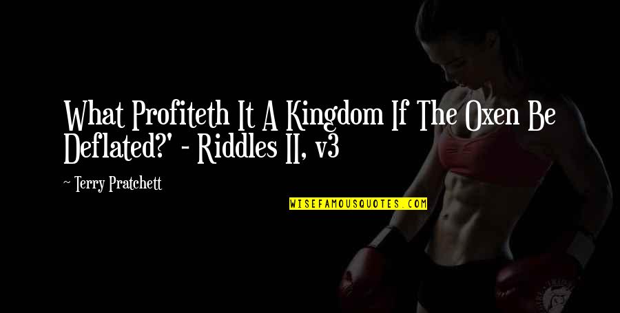 Athena Kof Quotes By Terry Pratchett: What Profiteth It A Kingdom If The Oxen