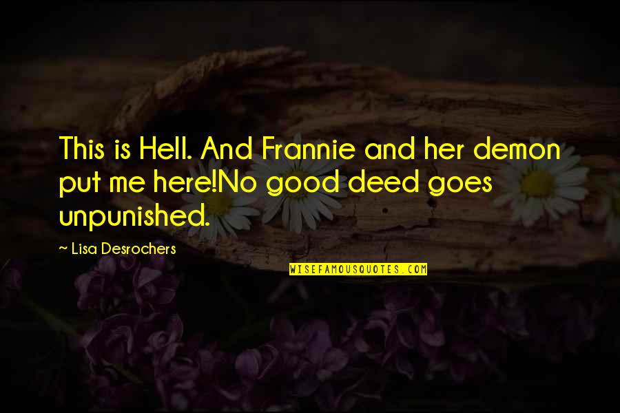 Athenaeums Quotes By Lisa Desrochers: This is Hell. And Frannie and her demon