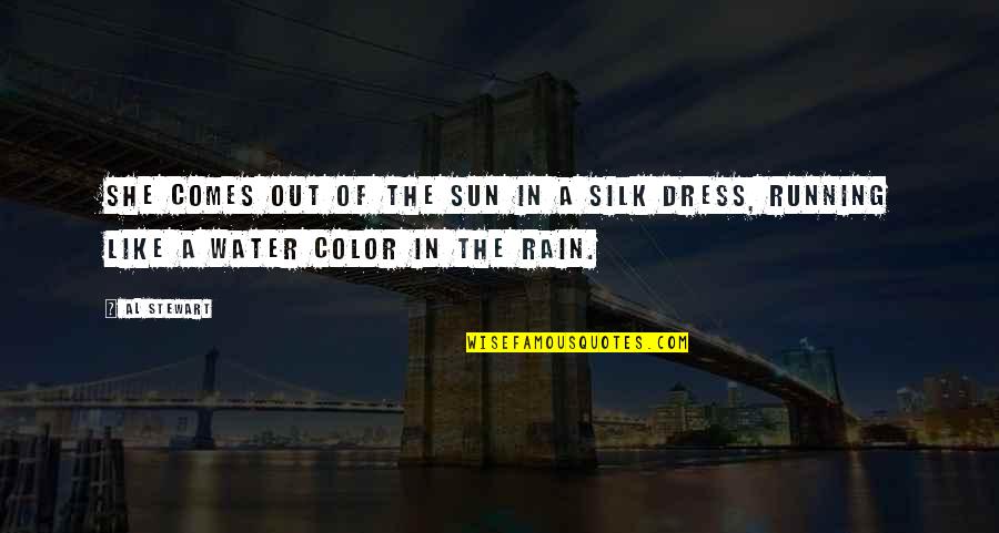 Athenee Ath Quotes By Al Stewart: She comes out of the sun in a