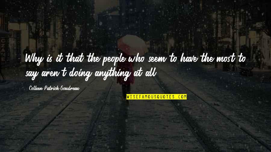 Athenes Meteo Quotes By Colleen Patrick-Goudreau: Why is it that the people who seem Athenes Meteo Quotes By Colleen Patrick-Goudreau: Why is it that the people who seem