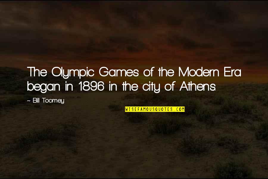Athens's Quotes By Bill Toomey: The Olympic Games of the Modern Era began