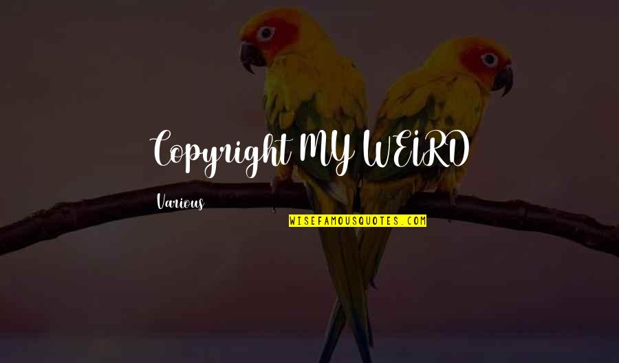 Athf Movie Quotes By Various: Copyright MY WEIRD Athf Movie Quotes By Various: Copyright MY WEIRD