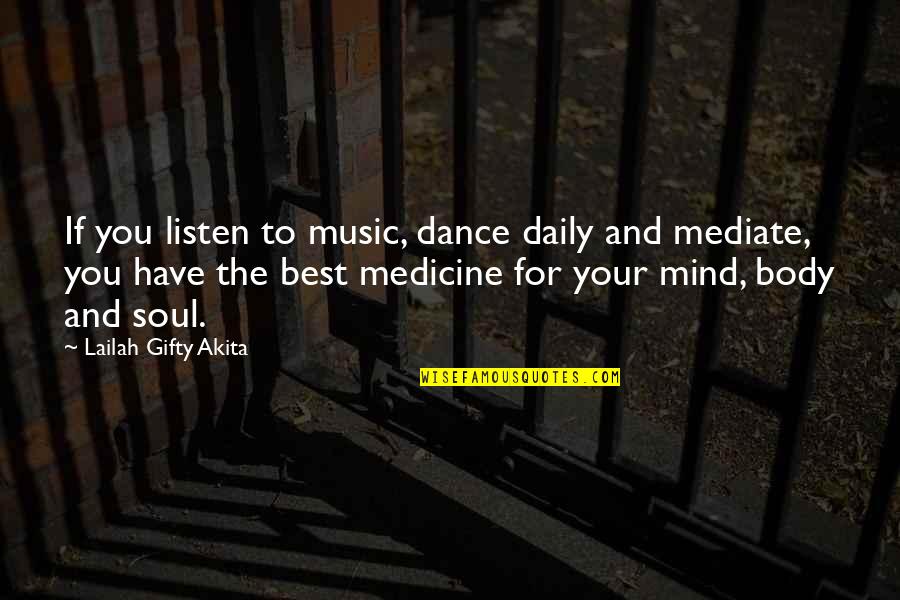 Athf Muscles Quotes By Lailah Gifty Akita: If you listen to music, dance daily and