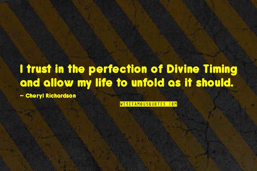 Athinodoros Prousaliss Age Quotes By Cheryl Richardson: I trust in the perfection of Divine Timing Athinodoros Prousaliss Age Quotes By Cheryl Richardson: I trust in the perfection of Divine Timing