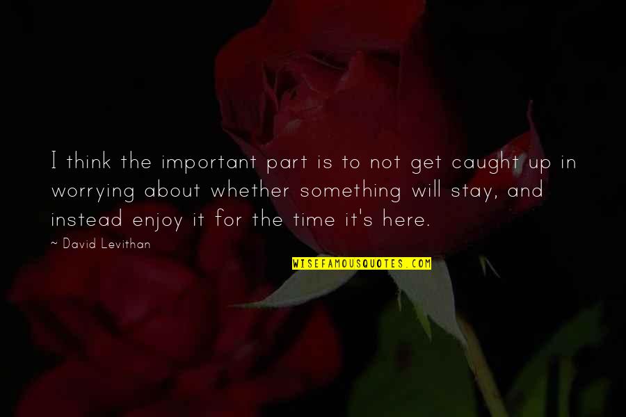 Athinodoros Prousaliss Age Quotes By David Levithan: I think the important part is to not Athinodoros Prousaliss Age Quotes By David Levithan: I think the important part is to not