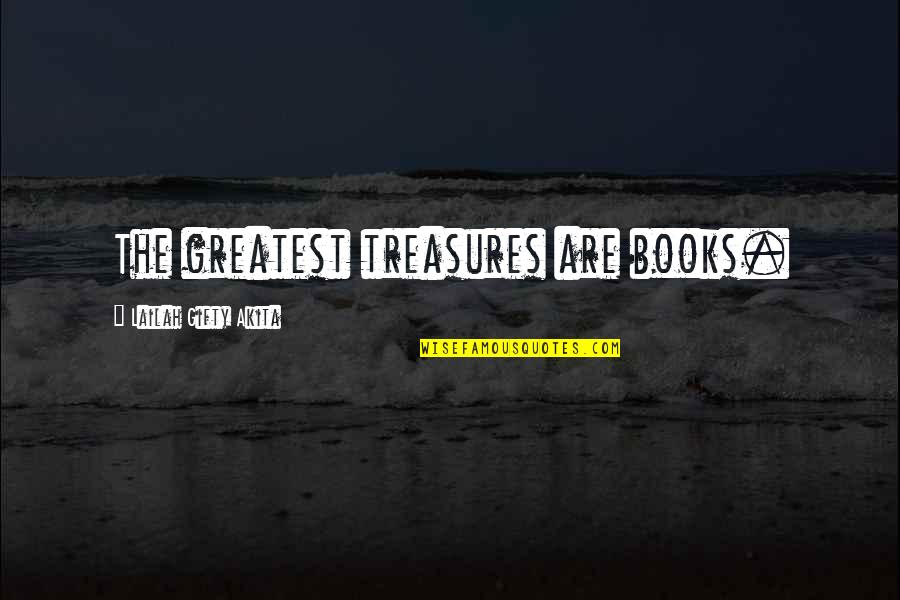 Athk Quotes By Lailah Gifty Akita: The greatest treasures are books.