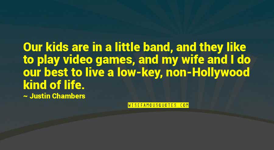 Athlantic Broad Quotes By Justin Chambers: Our kids are in a little band, and