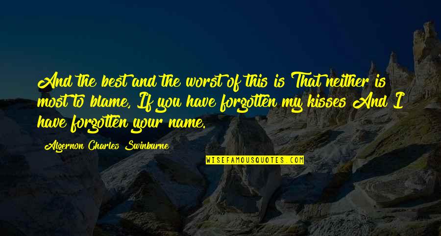 Athlene Esther Blaize Quotes By Algernon Charles Swinburne: And the best and the worst of this Athlene Esther Blaize Quotes By Algernon Charles Swinburne: And the best and the worst of this