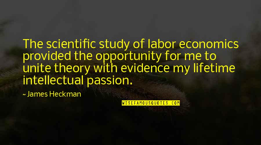 Athlete Tumblr Quotes By James Heckman: The scientific study of labor economics provided the