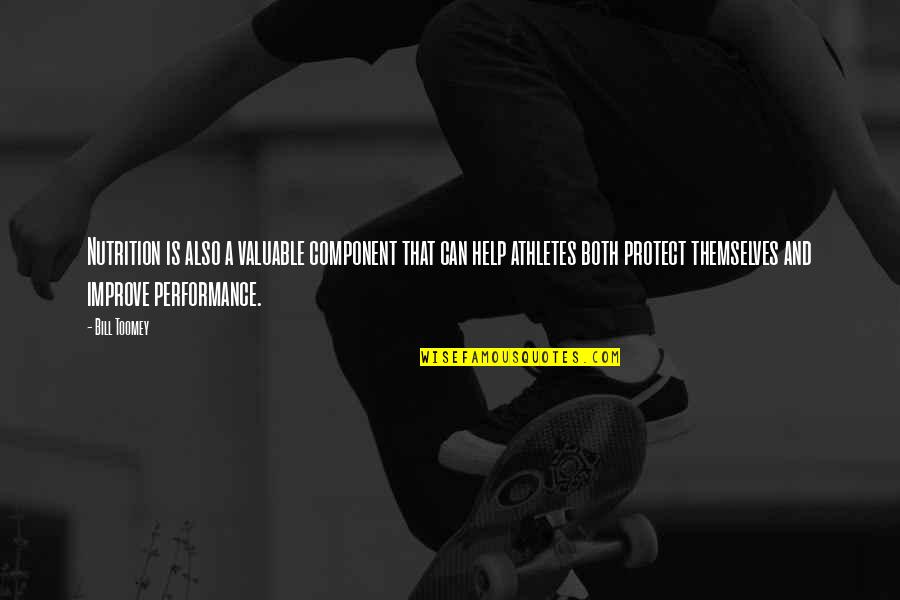 Athletes And Nutrition Quotes By Bill Toomey: Nutrition is also a valuable component that can