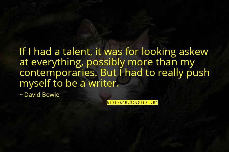 Athletes Pain Quotes By David Bowie: If I had a talent, it was for