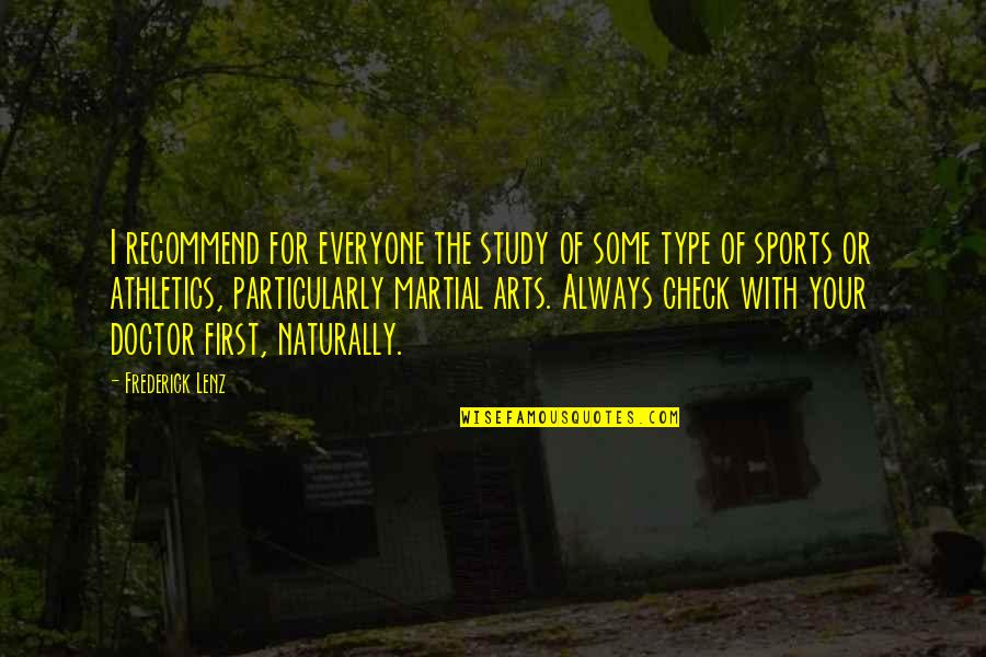 Athletics Quotes By Frederick Lenz: I recommend for everyone the study of some