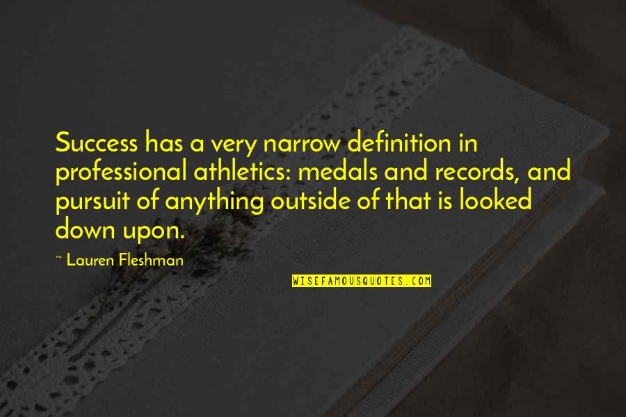 Athletics Quotes By Lauren Fleshman: Success has a very narrow definition in professional