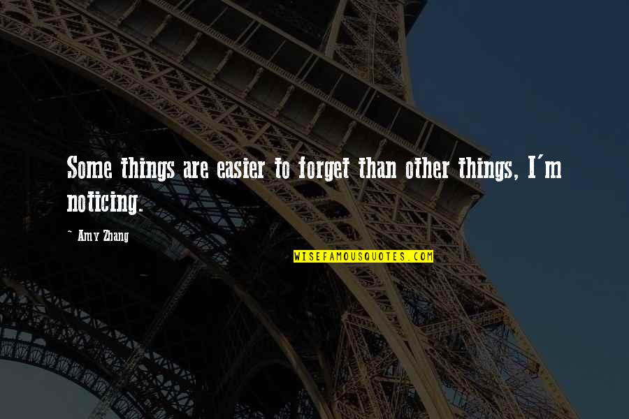 Athril Quotes By Amy Zhang: Some things are easier to forget than other