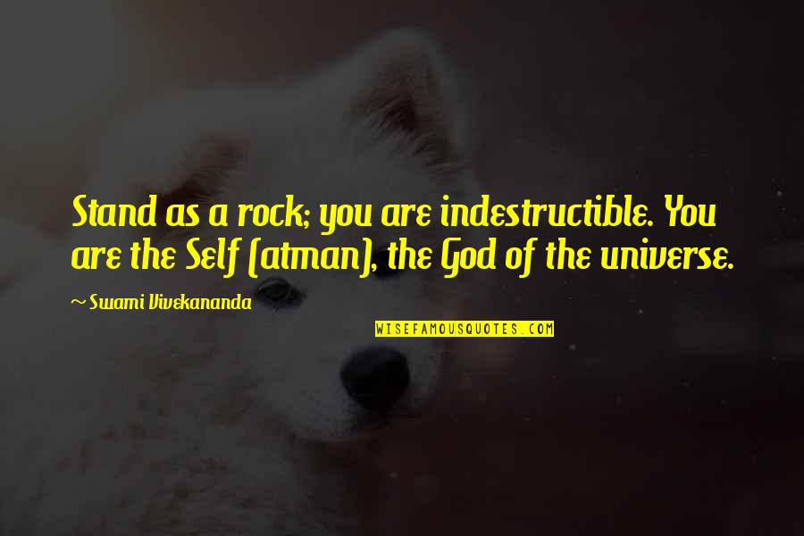 Athshean Quotes By Swami Vivekananda: Stand as a rock; you are indestructible. You