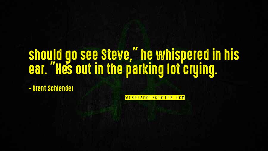 Ati Atihan Festival Quotes By Brent Schlender: should go see Steve," he whispered in his Ati Atihan Festival Quotes By Brent Schlender: should go see Steve," he whispered in his