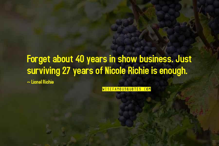 Ati Atihan Festival Quotes By Lionel Richie: Forget about 40 years in show business. Just