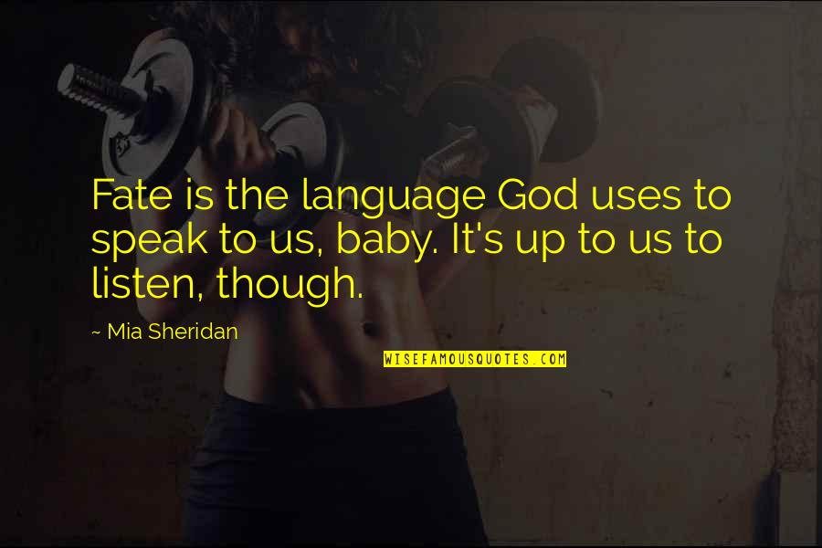 Aticha Thai Quotes By Mia Sheridan: Fate is the language God uses to speak