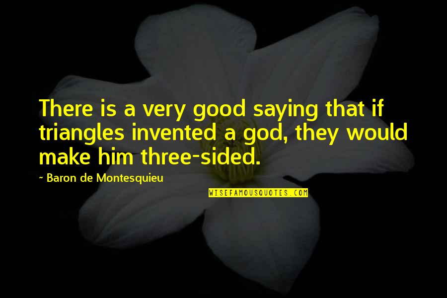 Atiende Sinonimo Quotes By Baron De Montesquieu: There is a very good saying that if