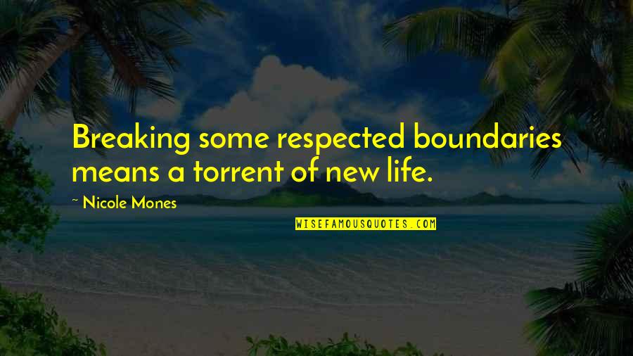 Atima Quotes By Nicole Mones: Breaking some respected boundaries means a torrent of