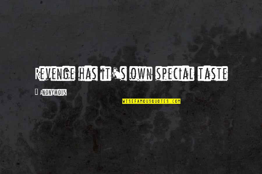 Atimonan Blue Quotes By Anonymous: Revenge has it's own special taste Atimonan Blue Quotes By Anonymous: Revenge has it's own special taste