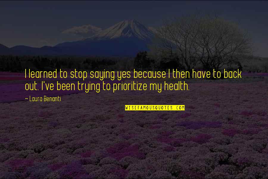 Atingerea Lui Quotes By Laura Benanti: I learned to stop saying yes because I