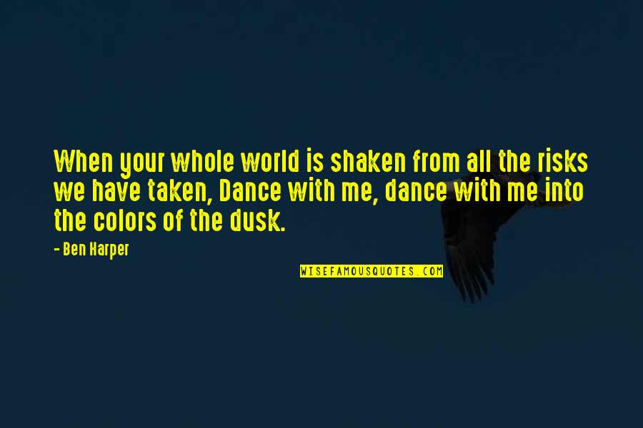 Atingle Quotes By Ben Harper: When your whole world is shaken from all Atingle Quotes By Ben Harper: When your whole world is shaken from all