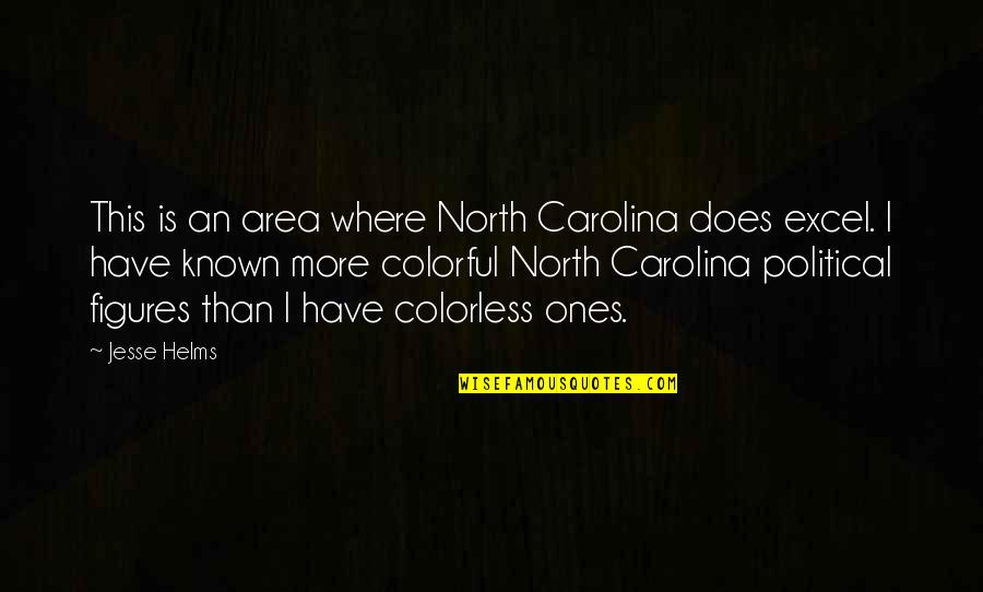 Atipico Quotes By Jesse Helms: This is an area where North Carolina does Atipico Quotes By Jesse Helms: This is an area where North Carolina does