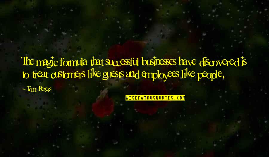 Atirei O Quotes By Tom Peters: The magic formula that successful businesses have discovered