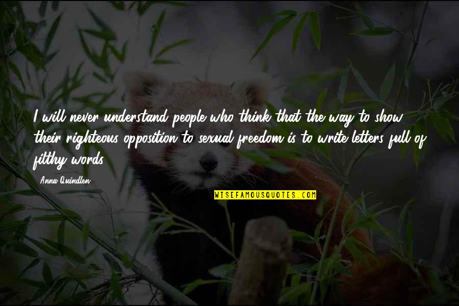 Atis Stock Quotes By Anna Quindlen: I will never understand people who think that