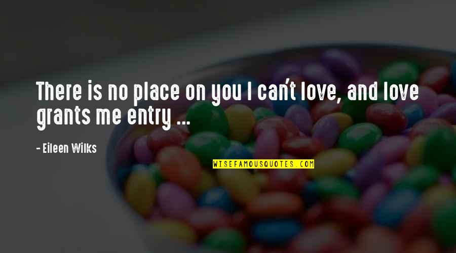 Atjauno Anas Kodi Tv Quotes By Eileen Wilks: There is no place on you I can't
