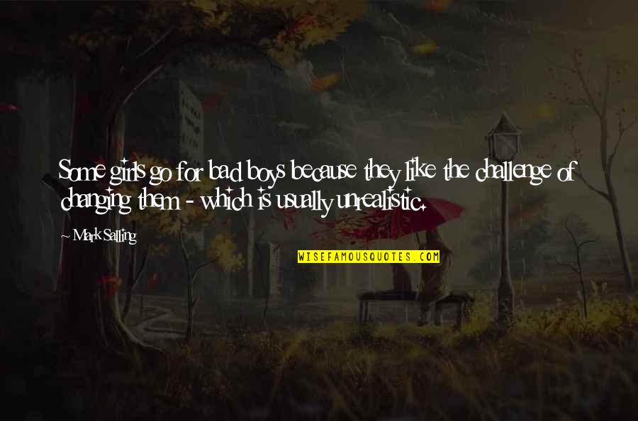 Atla Inspirational Quotes By Mark Salling: Some girls go for bad boys because they