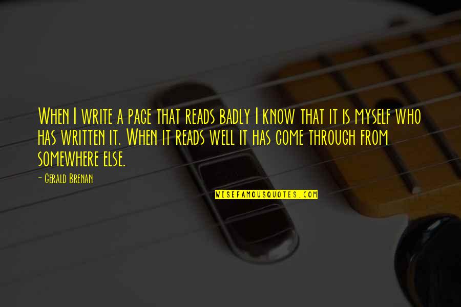 Atlantic And Southern Quotes By Gerald Brenan: When I write a page that reads badly Atlantic And Southern Quotes By Gerald Brenan: When I write a page that reads badly