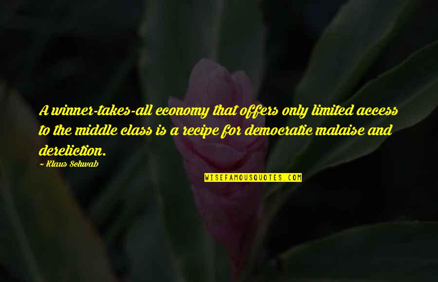 Atlantic And Southern Quotes By Klaus Schwab: A winner-takes-all economy that offers only limited access Atlantic And Southern Quotes By Klaus Schwab: A winner-takes-all economy that offers only limited access