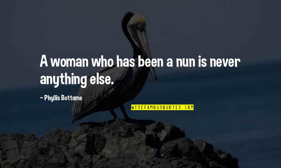 Atlantiki Quotes By Phyllis Bottome: A woman who has been a nun is