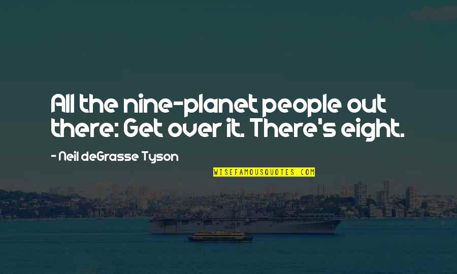 Atlas Greek Titan Quotes By Neil DeGrasse Tyson: All the nine-planet people out there: Get over
