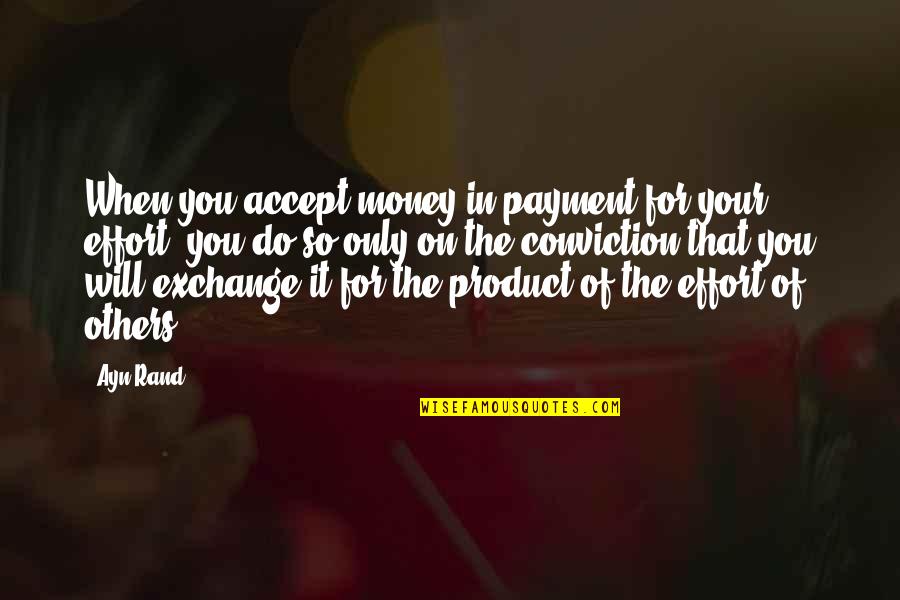 Atlas's Quotes By Ayn Rand: When you accept money in payment for your